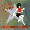 STAR STAR / Go Go Girls In Love (2024 reissue) []