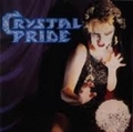 CRYSTAL PRIDE / Crystal Pride (collectors CD) []