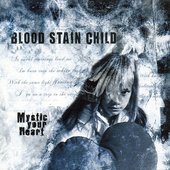 BLOODSTAIN CHILD / Mystic Your Heart ()
