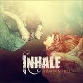 INHALE / Heaven and Hell