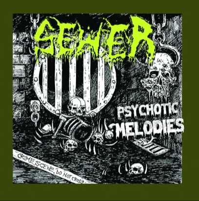 SEWER / Psychotic Melodies 