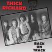 /THICK RICHARD / Back On Track 