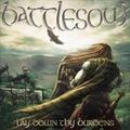 BATTLESOUL / Lay Down Thy Burdens  []