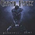CARNAL FORGE / Please ...Die! []