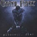 CARNAL FORGE / Please ...Die! []