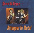 SORTILEGE / Attaquer le Metal (2CDR) []
