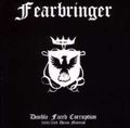 FEARBRINGER / Double Faced Corruption 2002/2001  []