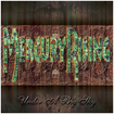 HEAVY METAL/MERCURY RISING / Under a Big Sky