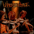 HAEMORRHAGE / Loathesongs []