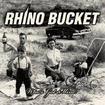/RHINO BUCKET / Who's Got Mine?