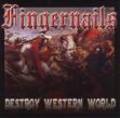 FINGERNAILS / Destroy Western World []