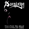 SACRILEGE BC / Too Cool to Pray (digi) []