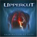 UPPERCUT / Reanimation of Hate  []