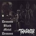 TOXODETH / Demons Black Metal Demons []