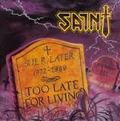 SAINT / Too Late for Living []