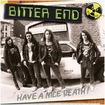THRASH METAL/BITTER END / Have a Nice Death