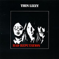 THIN LIZZY / Bad Reputation () []