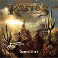KAKTUS PROJECT / Superstition []