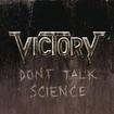 /VICTORY / Don't Talk Science