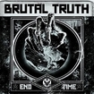 /BRUTAL TRUTH / End Time (国)
