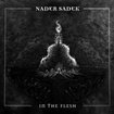 /NADER SADEK / In the Flesh (digi)