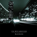 IN MY SHIVER / Black Season []