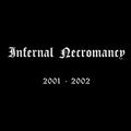 INFERNAL NECROMANCY / 2001-2002  []