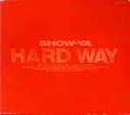 SHOW-YA / Hard Way () []