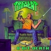 THRASH METAL/NUCLEAR TORMENT / 8 Bit Death 