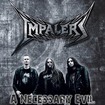 THRASH METAL/IMPALERS / A Necessary Evil