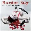 /MURDER BAY / Never was an Angel