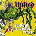 UNITED / Scars of the Wasted Years () []