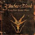 3 INCHES OF BLOOD / Long Live Heavy Metal () []