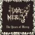 HAVE MERCY / The Years of Mercy []