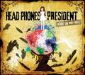 HEAD PHONES PRESIDENT / Stand in the World () []