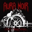 /AURA NOIR / Black Thrash Attack
