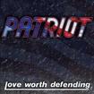 /PATRIOT / Love worth Defending