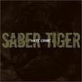 SABER TIGER / Hate Crime () []