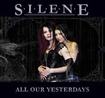 /SILENE / All Our Yesterdays (digi)
