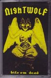 THRASH METAL/NIGHTWOLF / Bite em Dead (tape)
