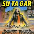 SU TA GAR / Jaiotze Basatia []