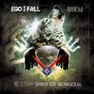 /EGO FALL / Spirit Of Mongolia