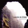 CARVED IN STONE / Hear the Voice []