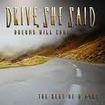 /DRIVE SHE SAID / Dreams will Come The best of & More