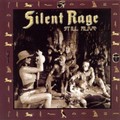 SILENT RAGE / Still Alive []