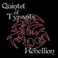 QUINTET OF TYRANTS / Rebellion []
