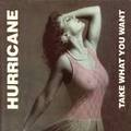 HURRICANE / Take What you Want (j []