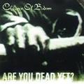 CHILDREN OF BODOM / Are You Dead Yet? () []