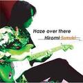 SUZUKI HIROMI(؍L) / Haze over there []
