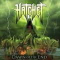 HATCHET / Dawn of the End []
